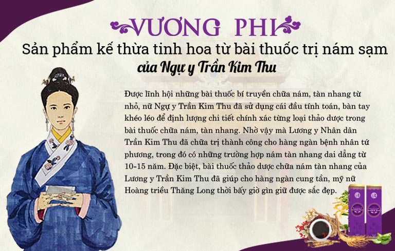 Vương Phi được kế thừa từ bài thuốc cổ phương của nữ ngự y Trần Kim Thu