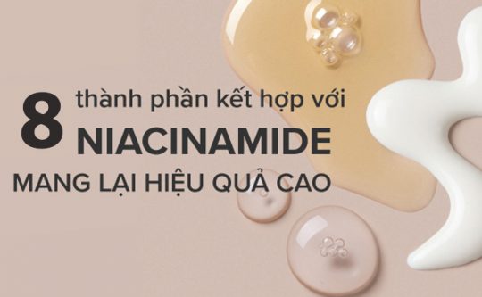 Niacinamide Kết Hợp Với Gì Cho Hiệu Quả Chăm Sóc Da Tốt?